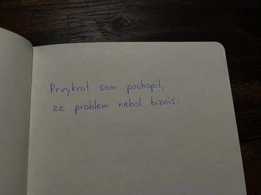 Ručne písaná poznámka klienta: Prvýkrát som pochopil, že problém nebol biznis.